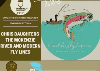 Fly Fishing Insider Podcast – McKenzie River Fly Fishing Insights
