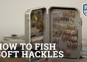 “How To Fish Soft Hackles”