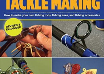 Complete Book of Rod Building and Tackle Making