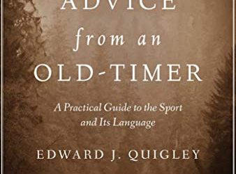 Fly-Fishing Advice from an Old-Timer: A Practical Guide to the Sport and Its Language