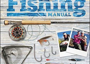 The Complete Fishing Manual: Tackle * Baits & Lures * Species * Techniques * Where to Fish (DK Complete Manuals)