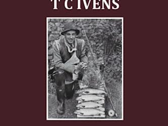 The Fly Fishing Legacy of T C Ivens: Reservoir Nymph Patterns, Techniques and Tackle Innovations by Tom Ivens (Fly Fishing Heritage series)