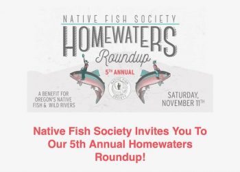 Native Fish Society: Homewaters Round Up