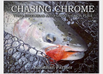 Book Review: Chasing Chrome – Tying Steelhead And Pacific Salmon Flies