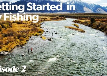 Fly Rod Weight | Getting Started In Fly Fishing – Episode 2