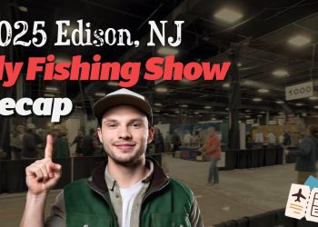 2025 New Jersey Fly Fishing Show Recap!